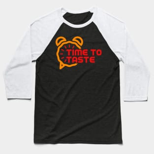 Time To Taste Baseball T-Shirt